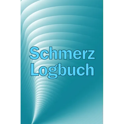 Schmerz-Logbuch: Hochwertiger, eleganter und einfach zu bedienender Tracker zur Aufzeichnung von Datum, Energie, Aktivität, Schlaf, Schmerzniveau/-ber