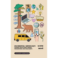 On Digital Advocacy: Saving the Planet While Preserving Our Humanity