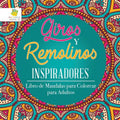 Giros y Remolinos Inspiradores: Libro de Mandalas para Colorear para Adultos
