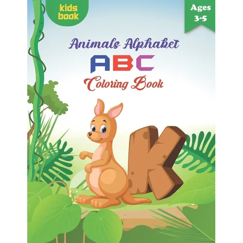 Animals Alphabet ABC Coloring Book for Kids Ages 3-5: Animals Coloring book, fun with alphabet animals activity book for preschool children kid prek w