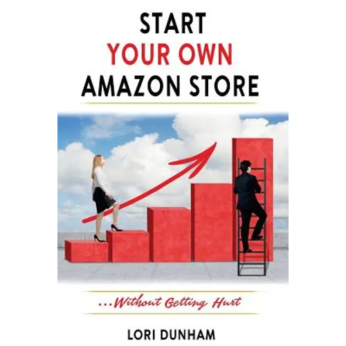 Start Your Own Amazon Store: ...Without Getting Hurt