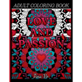 Love and Passion Adult Coloring Book: Romantic, Love and Valentines Day Coloring Book for Adults Inspirational Coloring