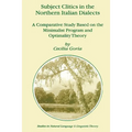 Subject Clitics in the Northern Italian Dialects: A Comparative Study Based on the Minimalist Program and Optimality Theory