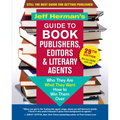 Jeff Herman's Guide to Book Publishers, Editors & Literary Agents, 29th Edition: Who They Are, What They Want, How to Win Them Over