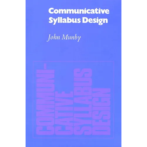 Communicative Syllabus Design: A Sociolinguistic Model for Designing the Content of Purpose-Specific Language Programmes