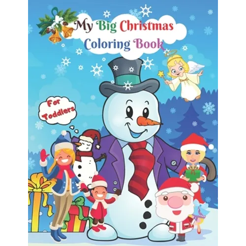 My Big Christmas Coloring Book For Toddlers: Easy and Cute Christmas Holiday Coloring Designs for Children