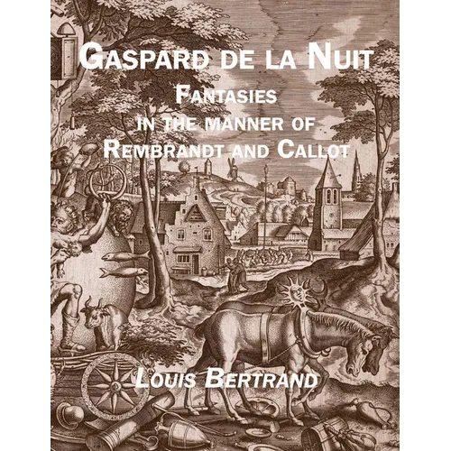 Gaspard de la Nuit: Fantasies in the Manner of Rembrandt and Callot