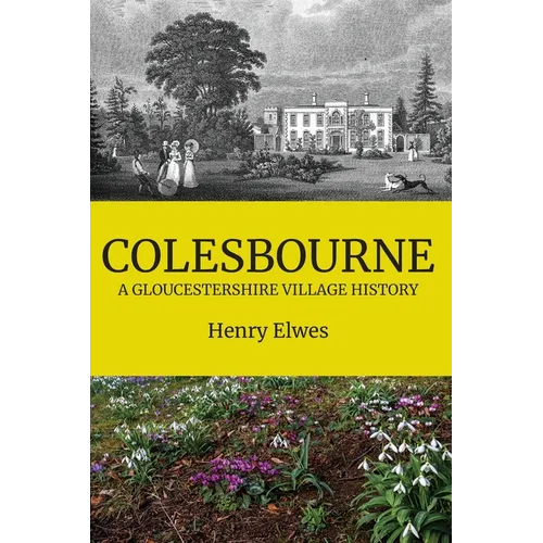 Colesbourne: a Gloucestershire Village History