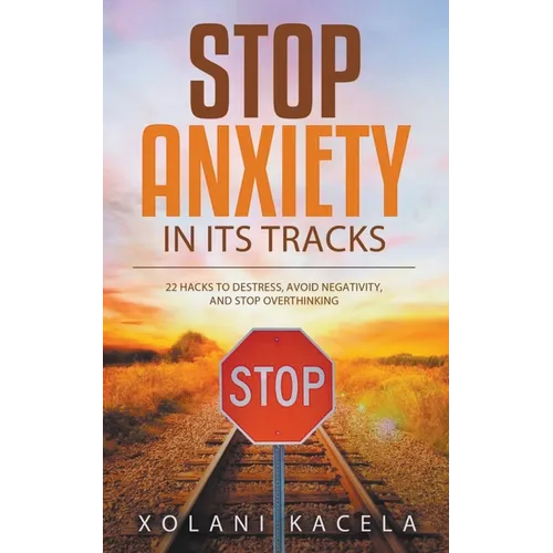 Stop Anxiety In Its Tracks