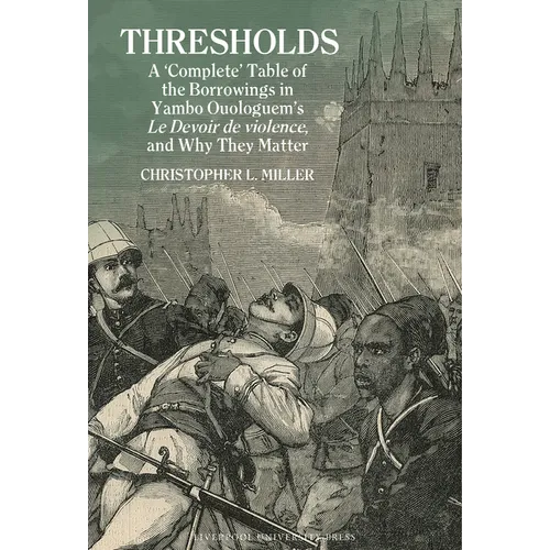 Thresholds: A 'Complete' Table of the Borrowings in Yambo Ouologuem's Le Devoir de Violence, and Why They Matter