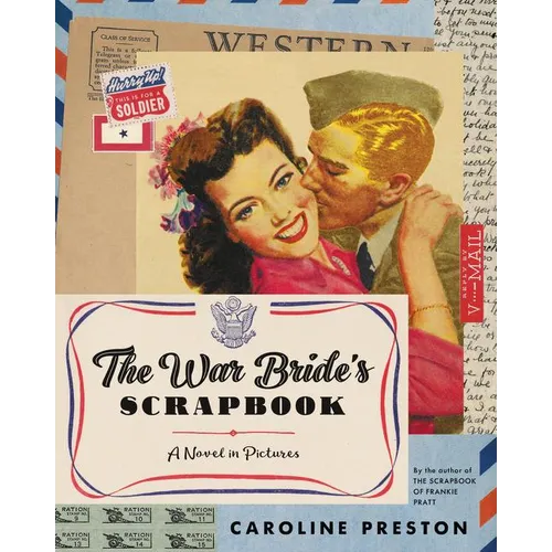 The War Bride's Scrapbook: A Novel in Pictures