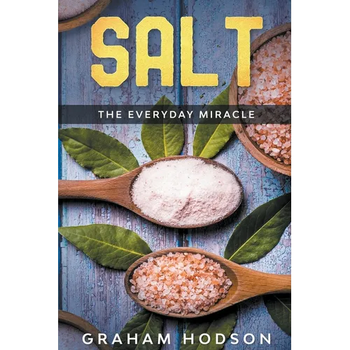 Salt - The Everyday Miracle
