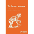 The Barbary Macaque: Biology, Management and Conservation