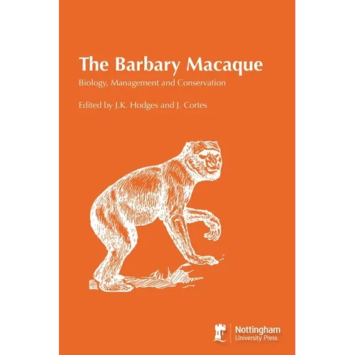 The Barbary Macaque: Biology, Management and Conservation