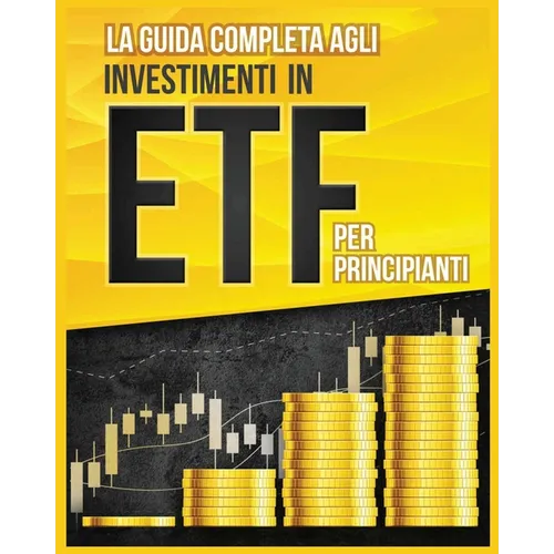 La Guida Completa agli Investimenti in ETF per Principianti