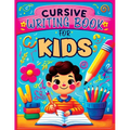 Cursive Writing Books for Kids age 8-10: A Practice Handwriting Learning Workbook with Mastering the Alphabet, Words, and Short Sentences for Young Wr