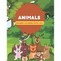 Animals Children Coloring Book Vol 1: Cute coloring book for kids that loves animals