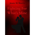 Fighting For What's Mine