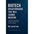 Biotech Breakthroughs That Will Change Medicine