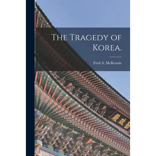 The Tragedy of Korea.