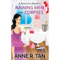 Raining Men and Corpses: A Raina Sun Mystery: A Chinese Cozy Mystery