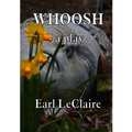 Whoosh: A Play In Three Acts