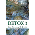 Detox 3: Detoxify Your Body Gently the Natural Way in 3 Weeks