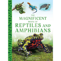 The Magnificent Book of Reptiles and Amphibians