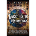 Kabbalistic Astrology: The Ultimate Guide to Hebrew Astrology for Beginners, Ancient Jewish Mysticism, Zodiac Signs, Interpreting Your Kabbalah Natal