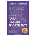 El Camino Fácil Y Rápido Para Hablar Eficazmente / The Quick and Easy Way to Effective Speaking