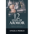 12 Steps of Armor: Armor to Protect & Sustain Recovery