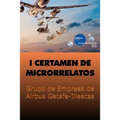 1er certamen de microrrelatos: Grupo de Empresa de Airbus Getafe-Illescas