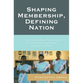 Shaping Membership, Defining Nation: The Cultural Politics of African Indians in South Asia