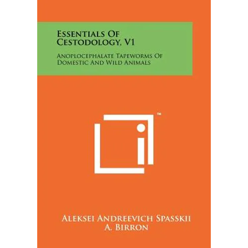 Essentials of Cestodology, V1: Anoplocephalate Tapeworms of Domestic and Wild Animals