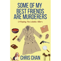 Some of My Best Friends are Murders: Chris Chan's Nonfiction Mystery Criticism Series