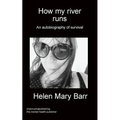 How my river runs: An autobiography of survival