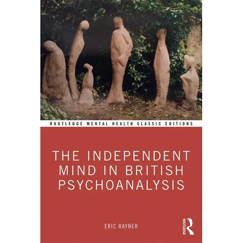 The Independent Mind in British Psychoanalysis