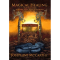 Magical Healing: A Health Survival Guide for Occultists, Pagans, Healers and Tarot readers