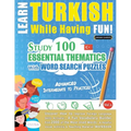 Learn Turkish While Having Fun! - Advanced: Intermediate to Practiced - Study 100 Essential Thematics with Word Search Puzzles - Vol.1