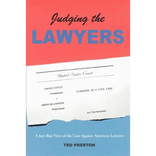 Judging the Lawyers: A Jury-Box View of the Case Against American Lawyers