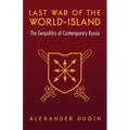 Last War of the World-Island: The Geopolitics of Contemporary Russia