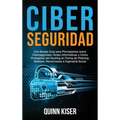 Ciberseguridad: Una Simple Guía para Principiantes sobre Ciberseguridad, Redes Informáticas y Cómo Protegerse del Hacking en Forma de Phishing, Malwar
