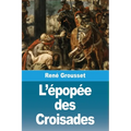 L'épopée des Croisades