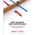 Non-Invasive Data Governance: De weg van de minste weerstand en het grootste succes