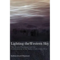 Lighting the Western Sky: The Hearst Pilgrimage & Establishment of the Baha'i Faith in the West