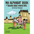 My Alphabet Book: Of Hidden Characters of the Bible