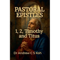 Pastoral Epistles: 1 Timothy, 2 Timothy, Titus