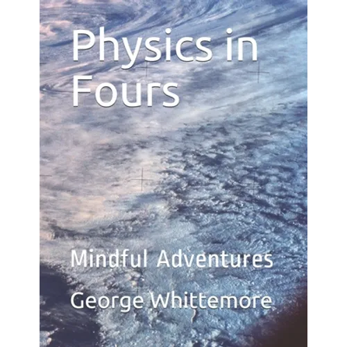 Physics in Fours: Mindful Adventures