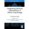 Integrating Spiritual Interventions in Islamic Psychology: A Practical Guide