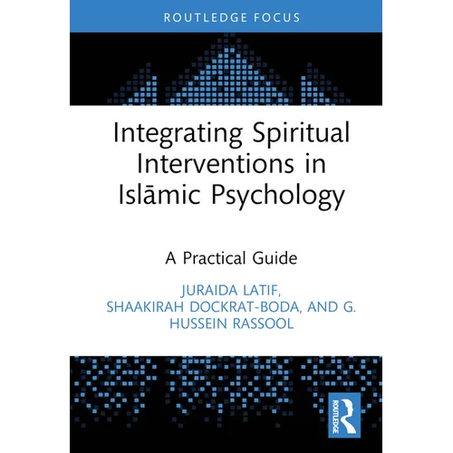 Integrating Spiritual Interventions in Islamic Psychology: A Practical Guide